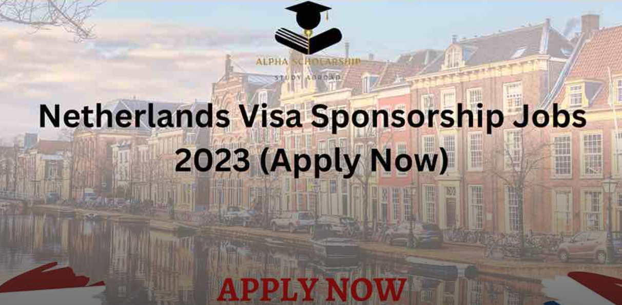 Netherlands Visa Sponsorship Jobs